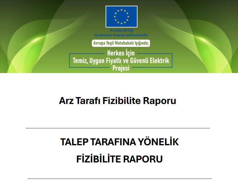 Herkes için Temiz, Uygun Fiyatlı ve Güvenli Elektrik Projesi-Fizibilite Raporları Yayınlandı!